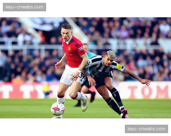 纽卡斯尔联0-2不敌曼联，欧冠资格竞争形势恶化